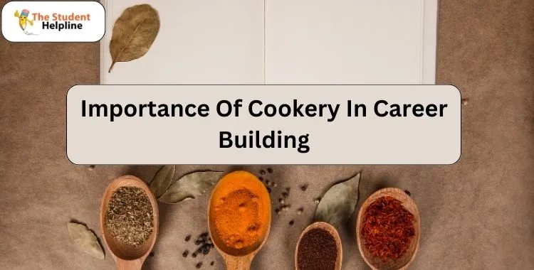 Importance Of Cookery In Career Building