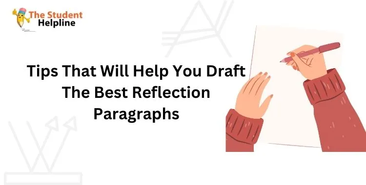 Tips That Will Help You Draft The Best Reflection Paragraphs